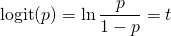  \begin{equation*} {\rm logit} (p) =  \ln \frac{p}{1 - p} = t \end{equation*} 