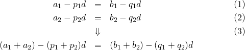  \begin{eqnarray} a_1 - p_1 d &=& b_1 - q_1 d \\ a_2 - p_2 d &=& b_2 - q_2 d \\ &\Downarrow& \\ (a_1 + a_2) - (p_1 + p_2)d &=& (b_1 + b_2) - (q_1 + q_2) d 
