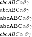  \begin{align*} &abcABC \alpha \beta \gamma \\ &{\rm abcABC \alpha \beta \gamma} \\ &{\bf abcABC \alpha \beta \gamma} \\ &\mathbf{abcABC \alpha \beta \gamma} \\ &{\boldmath abcABC \alpha$ \beta \gamma} \end{align*} 