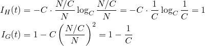  \begin{align*} I_H(t) &= - C \cdot \frac{N/C}{N} \log_C \frac{N/C}{N} = - C \cdot \frac{1}{C} \log_C \frac{1}{C} = 1 \\ I_G(t) &= 1 - C \left( \frac{N/C}{N} \right)^2 = 1 - \frac{1}{C} \end{align*} 