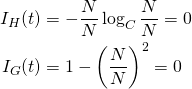  \begin{align*} I_H(t) &= - \frac{N}{N} \log_C \frac{N}{N} = 0 \\ I_G(t) &= 1 - \left( \frac{N}{N} \right)^2 = 0 \end{align*} 