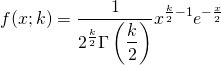  \begin{equation*} f(x; k) = \frac{1}{2^{\frac{k}{2}} \Gamma \left(\dfrac{k}{2} \right)} x^{\frac{k}{2} - 1} e^{-\frac{x}{2}} \end{equation*} 